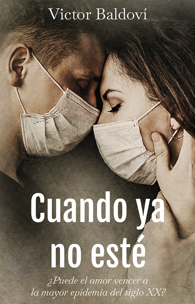 Portada del libro 'Cuando ya no esté' de Víctor Baldoví sobre la pandemia de gripe española de 1918
